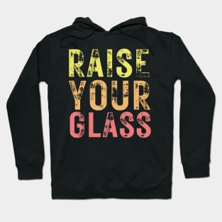 Raise Your Glass Hoodie